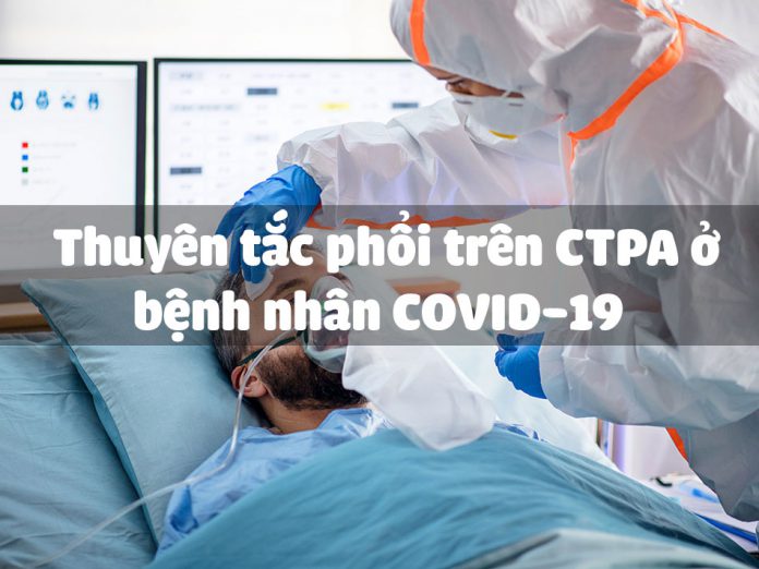 Thuyên tắc phổi trên CTPA ở bệnh nhân COVID-19