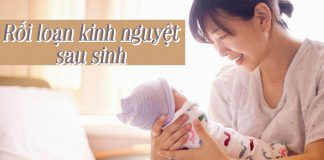 Rối loạn kinh nguyệt sau sinh là gì? Nguyên nhân, cách điều trị cho mẹ