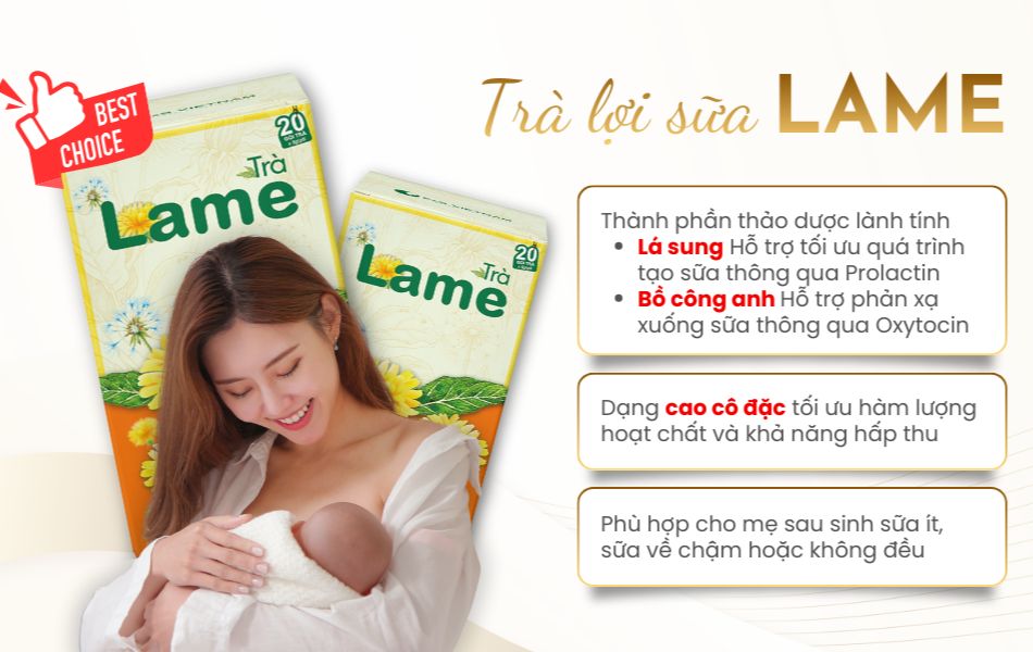 Trà lợi sữa Lame - Giải pháp hỗ trợ mẹ sau sinh ít sữa, sữa về chậm